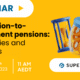 Webinar: Transition to retirement pensions: Strategies and benefits