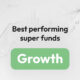 Best performing super funds: Growth category (61–80%)