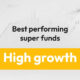 Best performing super funds: High Growth category (81–95%)