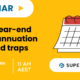 Webinar: 2026 year-end superannuation tips and traps